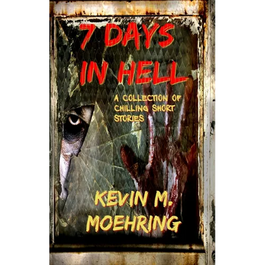 7 Days In Hell: A Collection of Chilling Short Stories