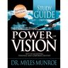 The Principles and Power of Vision Study Guide: Keys to Achieving Personal and Corporate Destiny