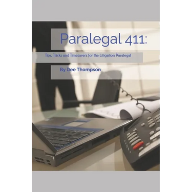 Paralegal 411: Tips, Tricks, and Timesavers for the Litigation Paralegal