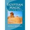 Egyptian Magic: Be Your Own KheriHeb Priest