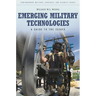 Emerging Military Technologies: A Guide to the Issues