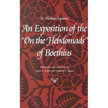 An Exposition of the on the Hebdomads of Boethius