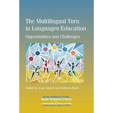 The Multilingual Turn in Languages Education: Opportunities and Challenges