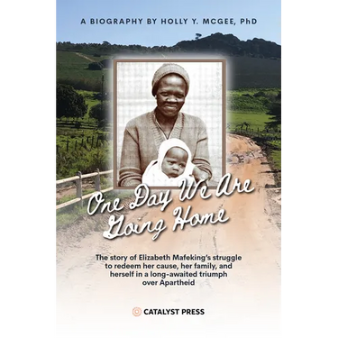 One Day We Are Going Home: Radical Antiapartheid Internationalism and Exile