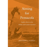 Aiming for Pensacola: Fugitive Slaves on the Atlantic and Southern Frontiers