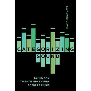 Categorizing Sound: Genre and Twentieth-Century Popular Music