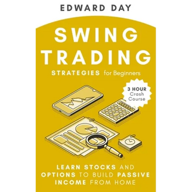 Swing Trading Strategies For Beginners: Learn Stocks and Options to Build Passive Income From Home