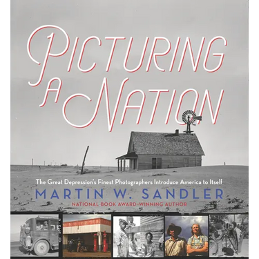 Picturing a Nation: The Great Depression's Finest Photographers Introduce America to Itself