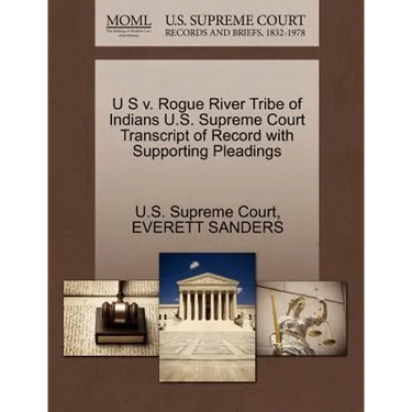 U S V. Rogue River Tribe of Indians U.S. Supreme Court Transcript of Record with Supporting Pleadings
