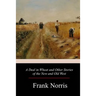 A Deal in Wheat and Other Stories of the New and Old West