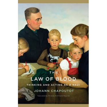 The Law of Blood: Thinking and Acting as a Nazi