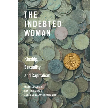 The Indebted Woman: Kinship, Sexuality, and Capitalism