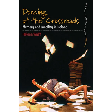 Dancing at the Crossroads: Memory and Mobility in Ireland