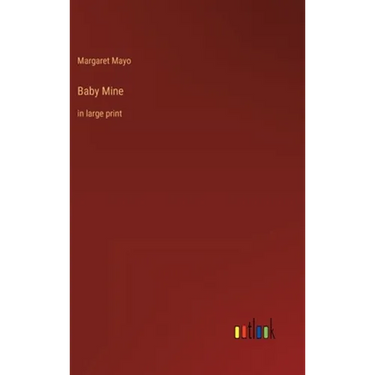 Baby Mine: in large print