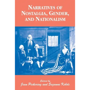 Narratives of Nostalgia, Gender, and Nationalism