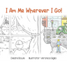 I Am Me Wherever I Go!