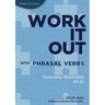 Work it out with Phrasal Verbs Teaching Resource: Teaching resource B2-C1