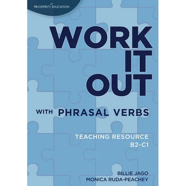 Work it out with Phrasal Verbs Teaching Resource: Teaching resource B2-C1