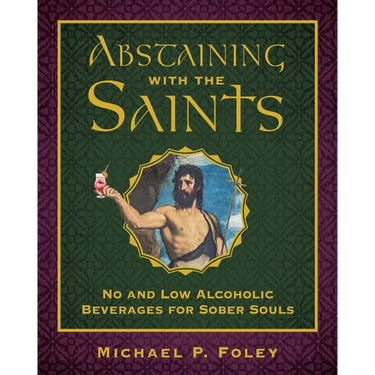 Abstaining with the Saints: No and Low Alcoholic Beverages for Sober Souls