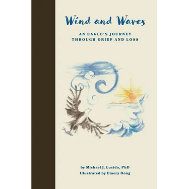 Wind and Waves: An Eagle's Journey Through Grief and Loss