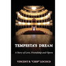 Tempesta's Dream: A Story of Love, Friendship and Opera