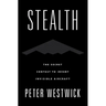 Stealth: The Secret Contest to Invent Invisible Aircraft