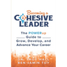 Becoming a Cohesive Leader: The POWERup Guide to Grow, Develop, and Advance Your Career