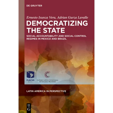 Democratizing the State: Social Accountability and Social Control Regimes in Mexico and Brazil