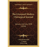The Liverpool Medico-Chirurgical Journal: January and July, 1858 (1858)