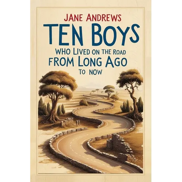 Ten Boys Who Lived on the Road from Long Ago to Now