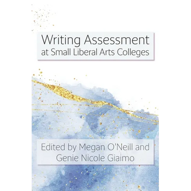 Writing Assessment at Small Liberal Arts Colleges