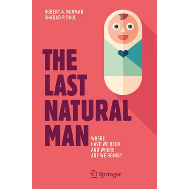 The Last Natural Man: Where Have We Been and Where Are We Going?