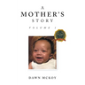 A Mother's Story: Volume 1