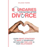 Boundaries for Dating after Divorce: learn smart strategies to make a triumphant return and find love in your relationship
