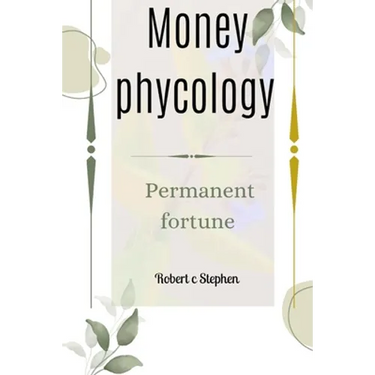 Money phycology: Permanent fortune