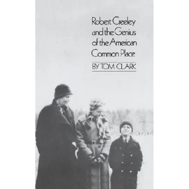 Robert Creeley & the Genius of the American Common Place