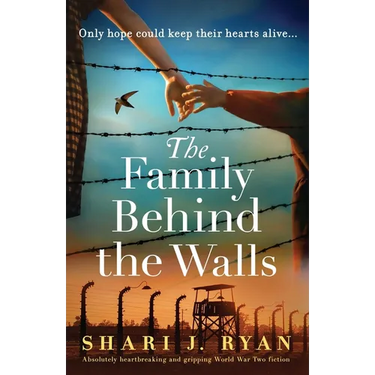 The Family Behind the Walls: Absolutely heartbreaking and gripping World War Two fiction