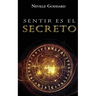 Sentir es el Secreto