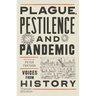 Plague, Pestilence and Pandemic: Voices from History