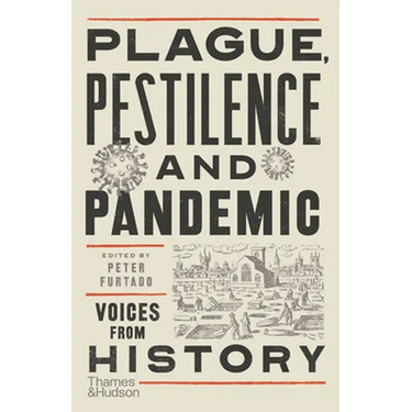 Plague, Pestilence and Pandemic: Voices from History