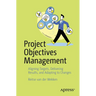 Project Objectives Management: Aligning Targets, Delivering Results, and Adapting to Changes