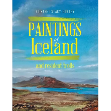 Paintings of Iceland: and resident trolls