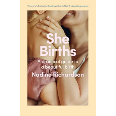 She Births: A Practical Guide to a Beautiful Birth