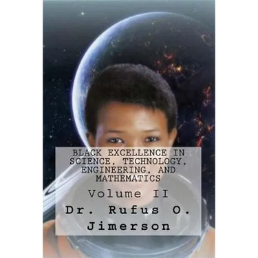 Black Excellence in Science, Technology, Engineering, and Mathematics: Volume II
