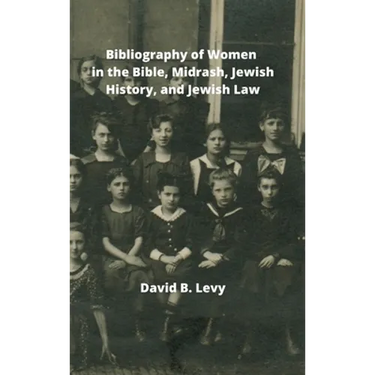 Bibliography of Women in the Bible, Midrashim, Jewish HIstory and Jewish Law
