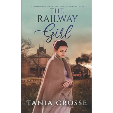 THE RAILWAY GIRL a compelling saga of love, loss and self-discovery