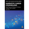 Narrative Career Counselling: From Theory to Practice in Diverse Cultures and Contexts