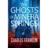 The Ghosts of Minera Springs