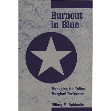 Burnout in Blue: Managing the Police Marginal Performer