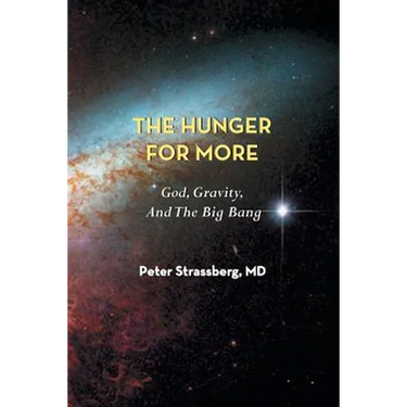 The Hunger for More: God, Gravity, and the Big Bang